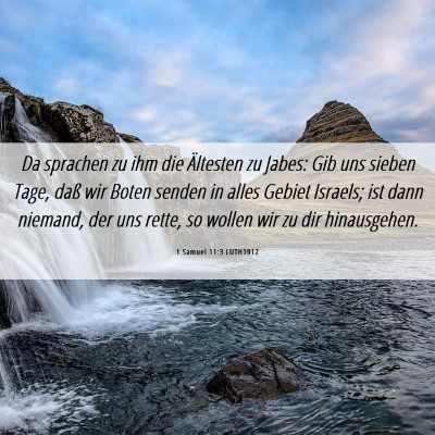 Picture 06 - 1 Samuel 11:3 LUTH1912 - Da sprachen zu ihm die Ältesten zu Jabes: Gib - Bible Verse Picture