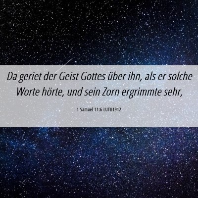 Picture 06 - 1 Samuel 11:6 LUTH1912 - Da geriet der Geist Gottes über ihn, als er - Bible Verse Picture