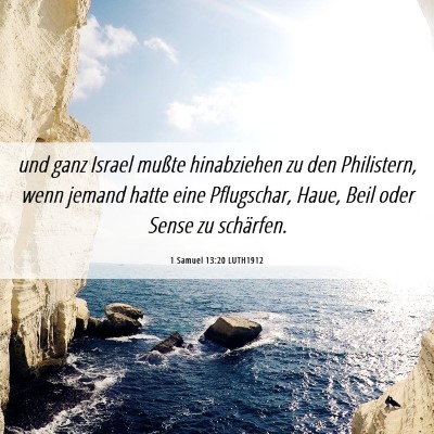 Picture 06 - 1 Samuel 13:20 LUTH1912 - und ganz Israel mußte hinabziehen zu den - Bible Verse Picture