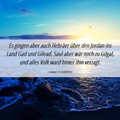 Picture 06 - 1 Samuel 13:7 LUTH1912 - Es gingen aber auch Hebräer über den Jordan ins - Bible Verse Picture