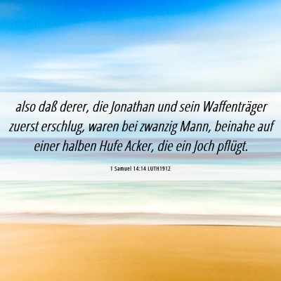 Picture 06 - 1 Samuel 14:14 LUTH1912 - also daß derer, die Jonathan und sein - Bible Verse Picture