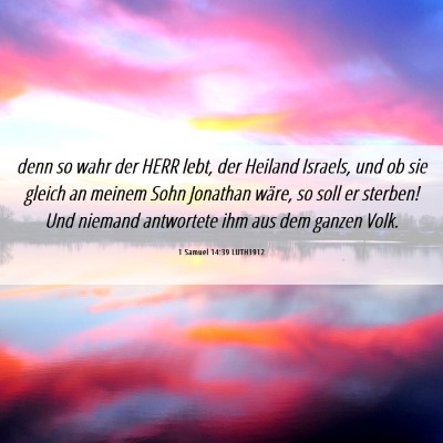 Picture 06 - 1 Samuel 14:39 LUTH1912 - denn so wahr der HERR lebt, der Heiland Israels, - Bible Verse Picture