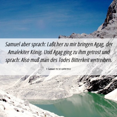 Picture 06 - 1 Samuel 15:32 LUTH1912 - Samuel aber sprach: Laßt her zu mir bringen - Bible Verse Picture