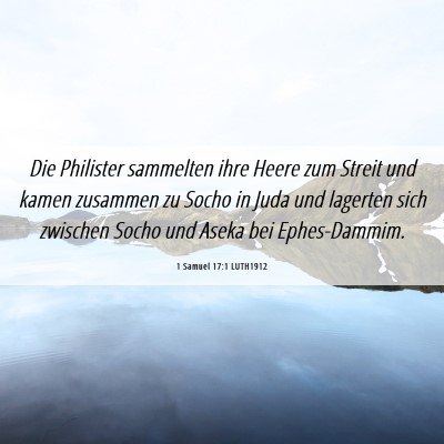 Picture 06 - 1 Samuel 17:1 LUTH1912 - Die Philister sammelten ihre Heere zum Streit und - Bible Verse Picture