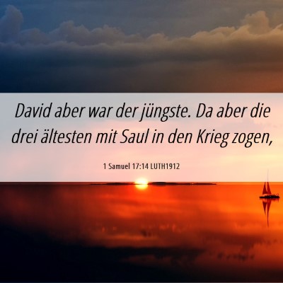 Picture 06 - 1 Samuel 17:14 LUTH1912 - David aber war der jüngste. Da aber die drei - Bible Verse Picture