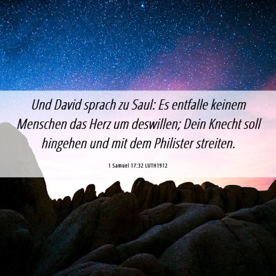 Picture 06 - 1 Samuel 17:32 LUTH1912 - Und David sprach zu Saul: Es entfalle keinem - Bible Verse Picture