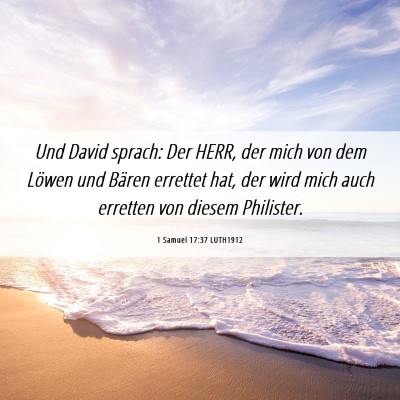 Picture 06 - 1 Samuel 17:37 LUTH1912 - Und David sprach: Der HERR, der mich von dem - Bible Verse Picture