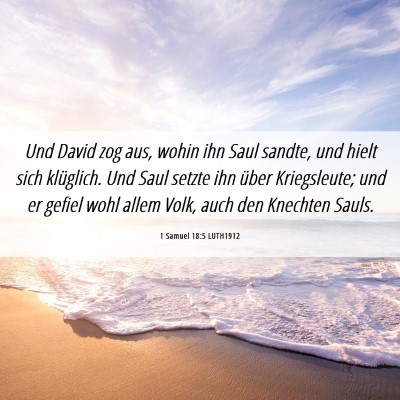 Picture 06 - 1 Samuel 18:5 LUTH1912 - Und David zog aus, wohin ihn Saul sandte, und - Bible Verse Picture