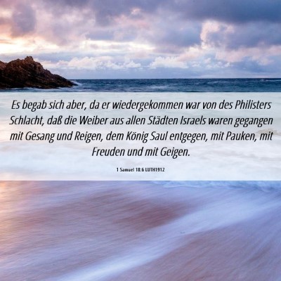 Picture 06 - 1 Samuel 18:6 LUTH1912 - Es begab sich aber, da er wiedergekommen war von - Bible Verse Picture