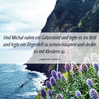 Picture 06 - 1 Samuel 19:13 LUTH1912 - Und Michal nahm ein Götzenbild und legte es ins - Bible Verse Picture