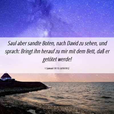 Picture 06 - 1 Samuel 19:15 LUTH1912 - Saul aber sandte Boten, nach David zu sehen, und - Bible Verse Picture