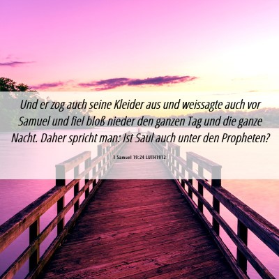 Picture 06 - 1 Samuel 19:24 LUTH1912 - Und er zog auch seine Kleider aus und weissagte - Bible Verse Picture