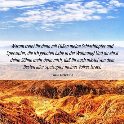 Picture 06 - 1 Samuel 2:29 LUTH1912 - Warum tretet ihr denn mit Füßen meine - Bible Verse Picture