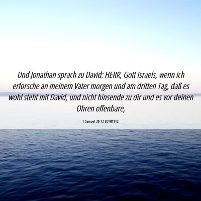 Picture 06 - 1 Samuel 20:12 LUTH1912 - Und Jonathan sprach zu David: HERR, Gott Israels, - Bible Verse Picture