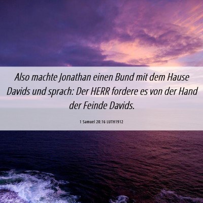 Picture 06 - 1 Samuel 20:16 LUTH1912 - Also machte Jonathan einen Bund mit dem Hause - Bible Verse Picture