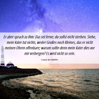 Picture 06 - 1 Samuel 20:2 LUTH1912 - Er aber sprach zu Ihm: Das sei ferne; du sollst - Bible Verse Picture