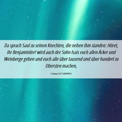 Picture 06 - 1 Samuel 22:7 LUTH1912 - Da sprach Saul zu seinen Knechten, die neben ihm - Bible Verse Picture