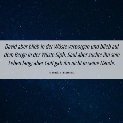 Picture 06 - 1 Samuel 23:14 LUTH1912 - David aber blieb in der Wüste verborgen und - Bible Verse Picture