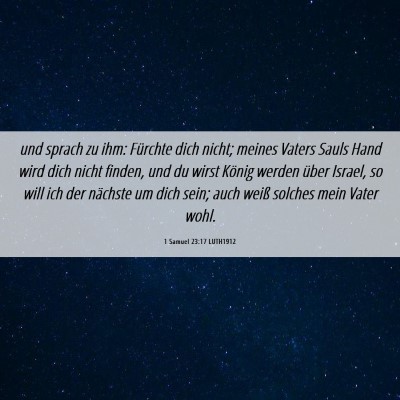 Picture 06 - 1 Samuel 23:17 LUTH1912 - und sprach zu ihm: Fürchte dich nicht; meines - Bible Verse Picture