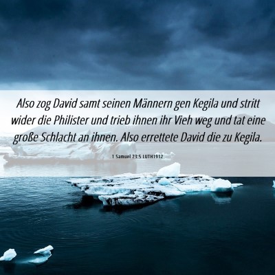 Picture 06 - 1 Samuel 23:5 LUTH1912 - Also zog David samt seinen Männern gen Kegila - Bible Verse Picture