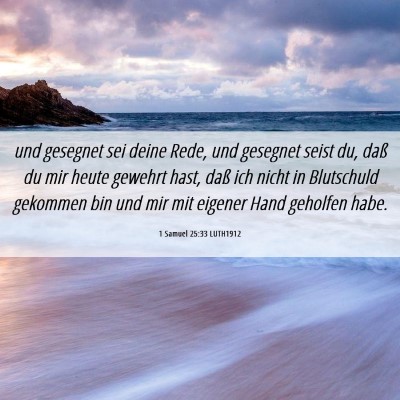 Picture 06 - 1 Samuel 25:33 LUTH1912 - und gesegnet sei deine Rede, und gesegnet seist - Bible Verse Picture