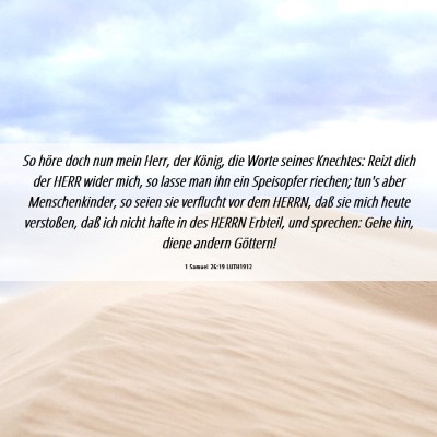 Picture 06 - 1 Samuel 26:19 LUTH1912 - So höre doch nun mein Herr, der König, die - Bible Verse Picture