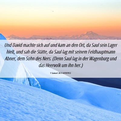Picture 06 - 1 Samuel 26:5 LUTH1912 - Und David machte sich auf und kam an den Ort, da - Bible Verse Picture