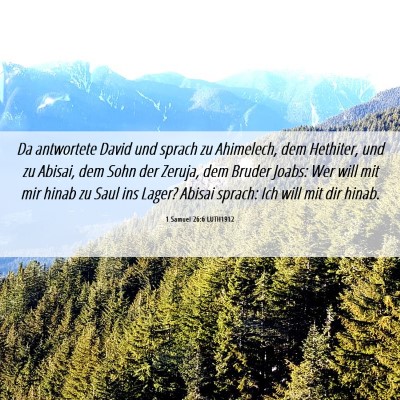 Picture 06 - 1 Samuel 26:6 LUTH1912 - Da antwortete David und sprach zu Ahimelech, dem - Bible Verse Picture