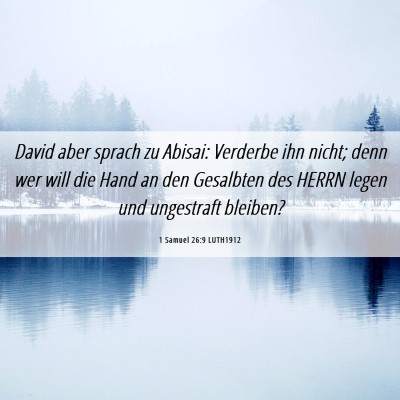 Picture 06 - 1 Samuel 26:9 LUTH1912 - David aber sprach zu Abisai: Verderbe ihn nicht; - Bible Verse Picture