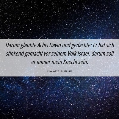 Picture 06 - 1 Samuel 27:12 LUTH1912 - Darum glaubte Achis David und gedachte: Er hat - Bible Verse Picture