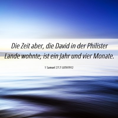 Picture 06 - 1 Samuel 27:7 LUTH1912 - Die Zeit aber, die David in der Philister Lande - Bible Verse Picture