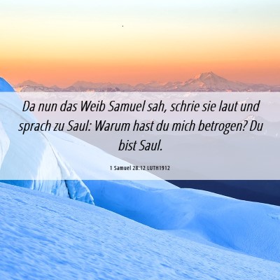 Picture 06 - 1 Samuel 28:12 LUTH1912 - Da nun das Weib Samuel sah, schrie sie laut und - Bible Verse Picture