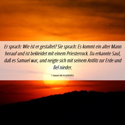 Picture 06 - 1 Samuel 28:14 LUTH1912 - Er sprach: Wie ist er gestaltet? Sie sprach: Es - Bible Verse Picture