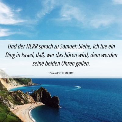 Picture 06 - 1 Samuel 3:11 LUTH1912 - Und der HERR sprach zu Samuel: Siehe, ich tue ein - Bible Verse Picture