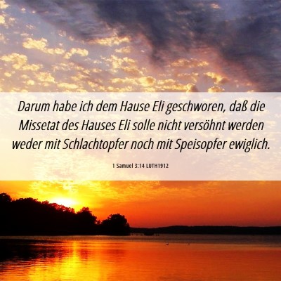 Picture 06 - 1 Samuel 3:14 LUTH1912 - Darum habe ich dem Hause Eli geschworen, daß die - Bible Verse Picture