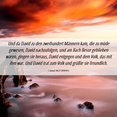 Picture 06 - 1 Samuel 30:21 LUTH1912 - Und da David zu den zweihundert Männern kam, die - Bible Verse Picture