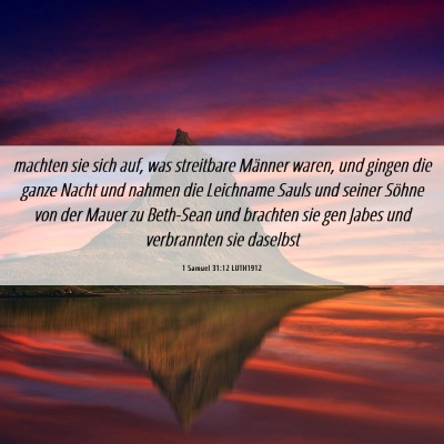 Picture 06 - 1 Samuel 31:12 LUTH1912 - machten sie sich auf, was streitbare Männer - Bible Verse Picture