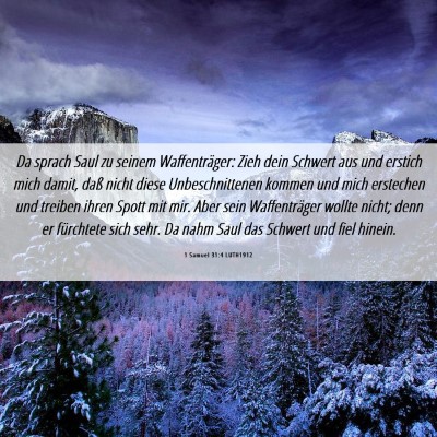 Picture 06 - 1 Samuel 31:4 LUTH1912 - Da sprach Saul zu seinem Waffenträger: Zieh dein - Bible Verse Picture