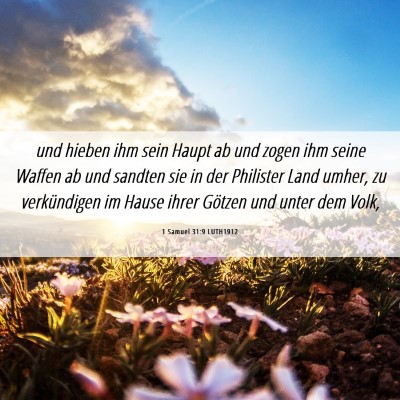 Picture 06 - 1 Samuel 31:9 LUTH1912 - und hieben ihm sein Haupt ab und zogen ihm seine - Bible Verse Picture