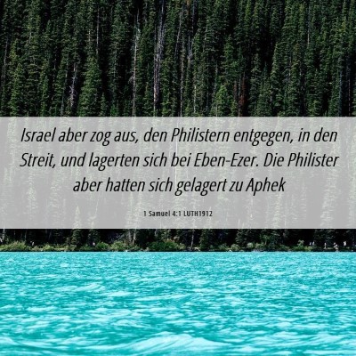 Picture 06 - 1 Samuel 4:1 LUTH1912 - Israel aber zog aus, den Philistern entgegen, in - Bible Verse Picture