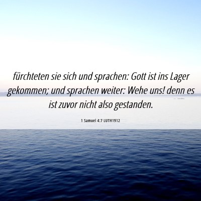 Picture 06 - 1 Samuel 4:7 LUTH1912 - fürchteten sie sich und sprachen: Gott ist ins - Bible Verse Picture
