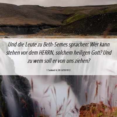 Picture 06 - 1 Samuel 6:20 LUTH1912 - Und die Leute zu Beth-Semes sprachen: Wer kann - Bible Verse Picture