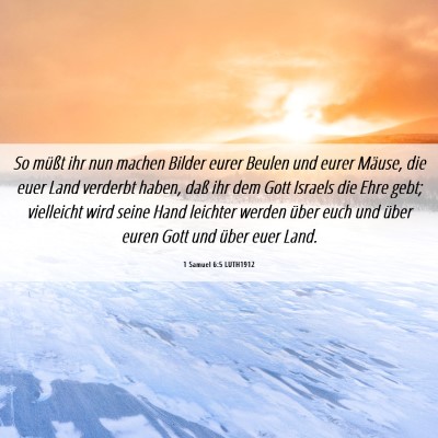 Picture 06 - 1 Samuel 6:5 LUTH1912 - So müßt ihr nun machen Bilder eurer Beulen und - Bible Verse Picture