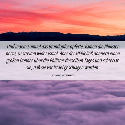 Picture 06 - 1 Samuel 7:10 LUTH1912 - Und indem Samuel das Brandopfer opferte, kamen - Bible Verse Picture