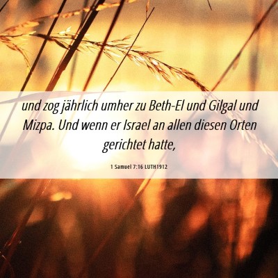 Picture 06 - 1 Samuel 7:16 LUTH1912 - und zog jährlich umher zu Beth-El und Gilgal und - Bible Verse Picture