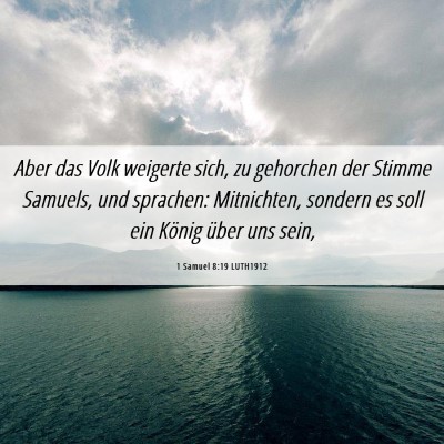 Picture 06 - 1 Samuel 8:19 LUTH1912 - Aber das Volk weigerte sich, zu gehorchen der - Bible Verse Picture
