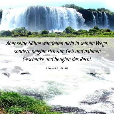 Picture 06 - 1 Samuel 8:3 LUTH1912 - Aber seine Söhne wandelten nicht in seinem Wege, - Bible Verse Picture