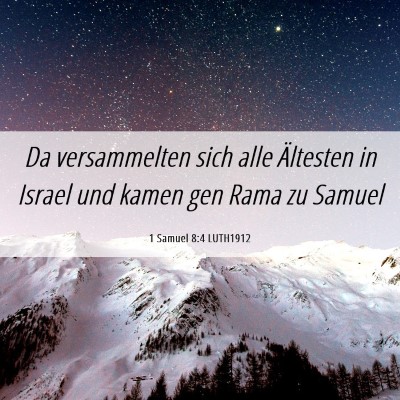 Picture 06 - 1 Samuel 8:4 LUTH1912 - Da versammelten sich alle Ältesten in Israel und - Bible Verse Picture