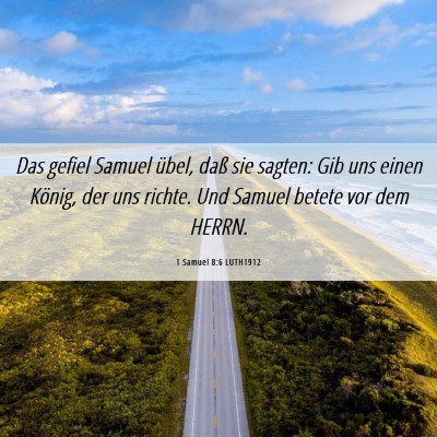 Picture 06 - 1 Samuel 8:6 LUTH1912 - Das gefiel Samuel übel, daß sie sagten: Gib uns - Bible Verse Picture