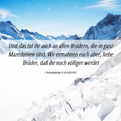 Picture 06 - 1 Thessalonicher 4:10 LUTH1912 - Und das tut ihr auch an allen Brüdern, die in - Bible Verse Picture